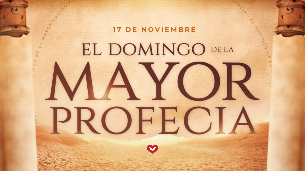 Domingo: “El día de la mayor profecía”